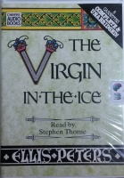 The Virgin in the Ice written by Ellis Peters performed by Stephen Thorne on Cassette (Unabridged)